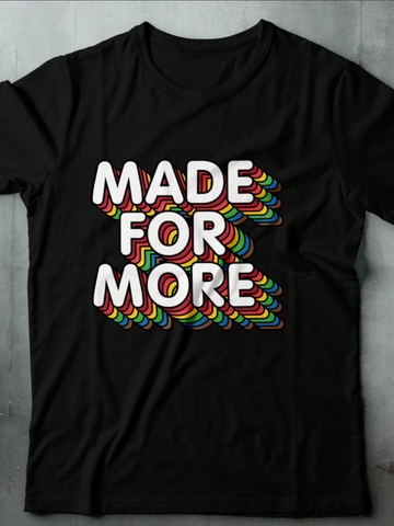 MADE FOR MORE TEE - MAKEMEAVAILABLE.COM
